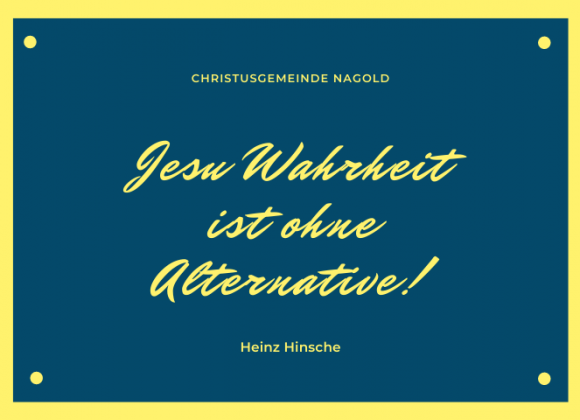 Jesu Wahrheit ist ohne Alternative!