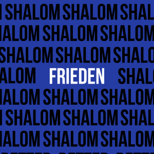 Shalom – Frieden