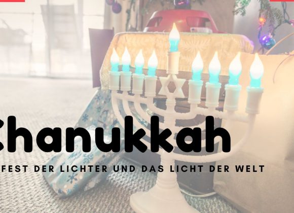 Chanukkah, das Fest der Lichter und das Licht der Welt