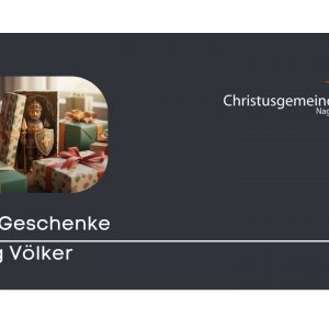 Die Geschenke Die Geschenke