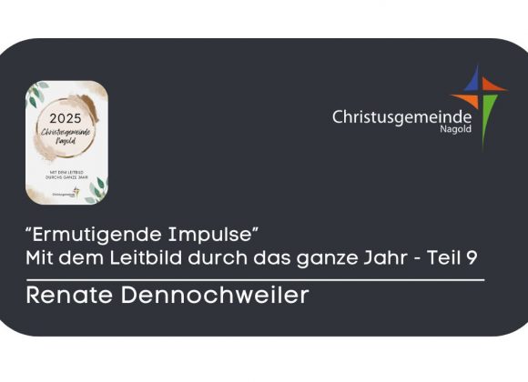 „Ermutigende Impulse“ – mit dem Leitbild durch das ganze Jahr – Teil 9