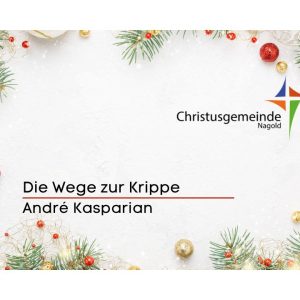 Die Wege zur Krippe Die Wege zur Krippe