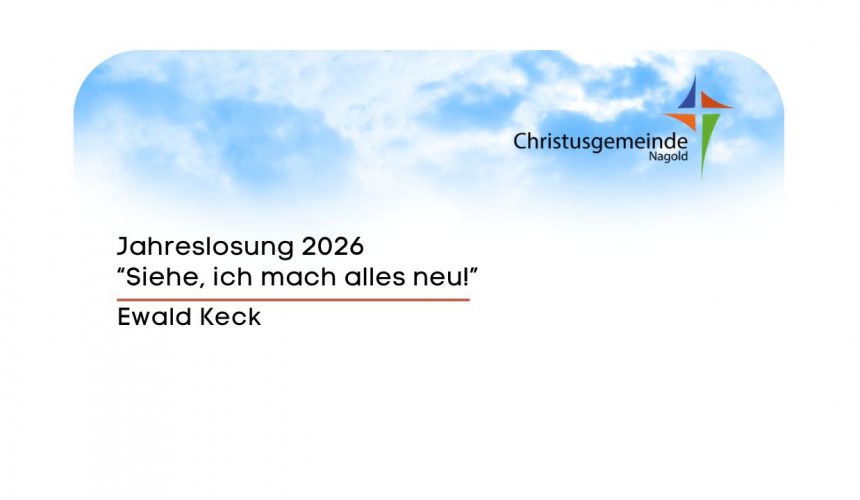 Gott spricht: Siehe, ich mache alles neu!