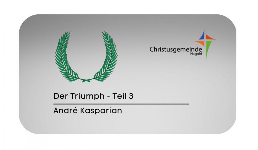 Der Triumph – Teil 3