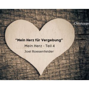 Mein Herz für Vergebung Mein Herz für Vergebung