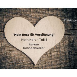 Mein Herz für Versöhnung