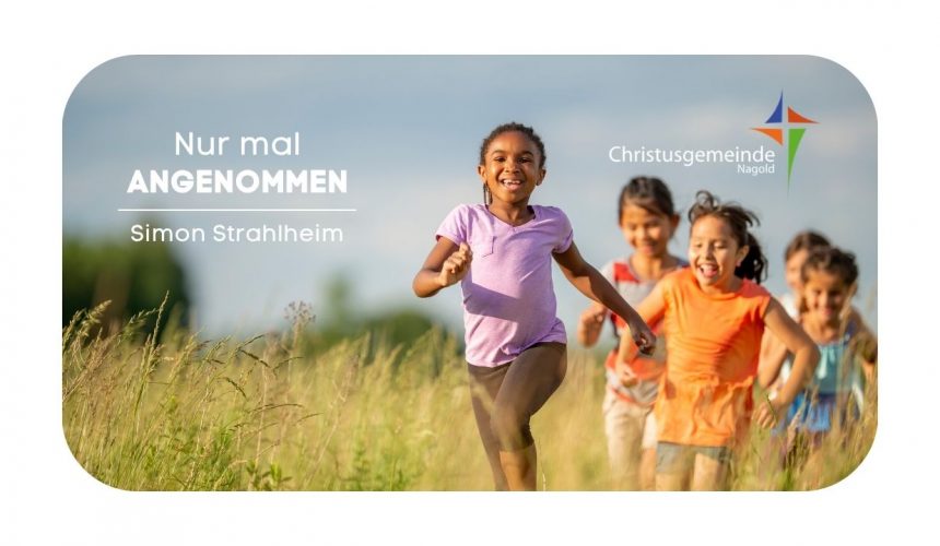 Nur mal angenommen