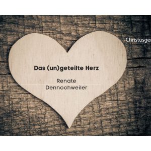 Das (un)geteilte Herz