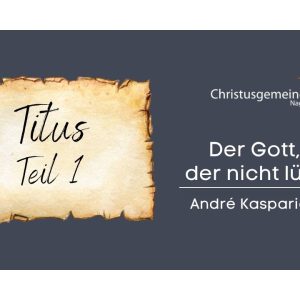 Der Gott, der nicht lügt